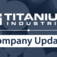 Titanium Industries Company Update